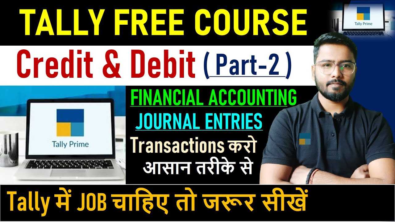 Tally Prime Course | Financial Accounting | Credit & Debit Part-2 | Tally Course