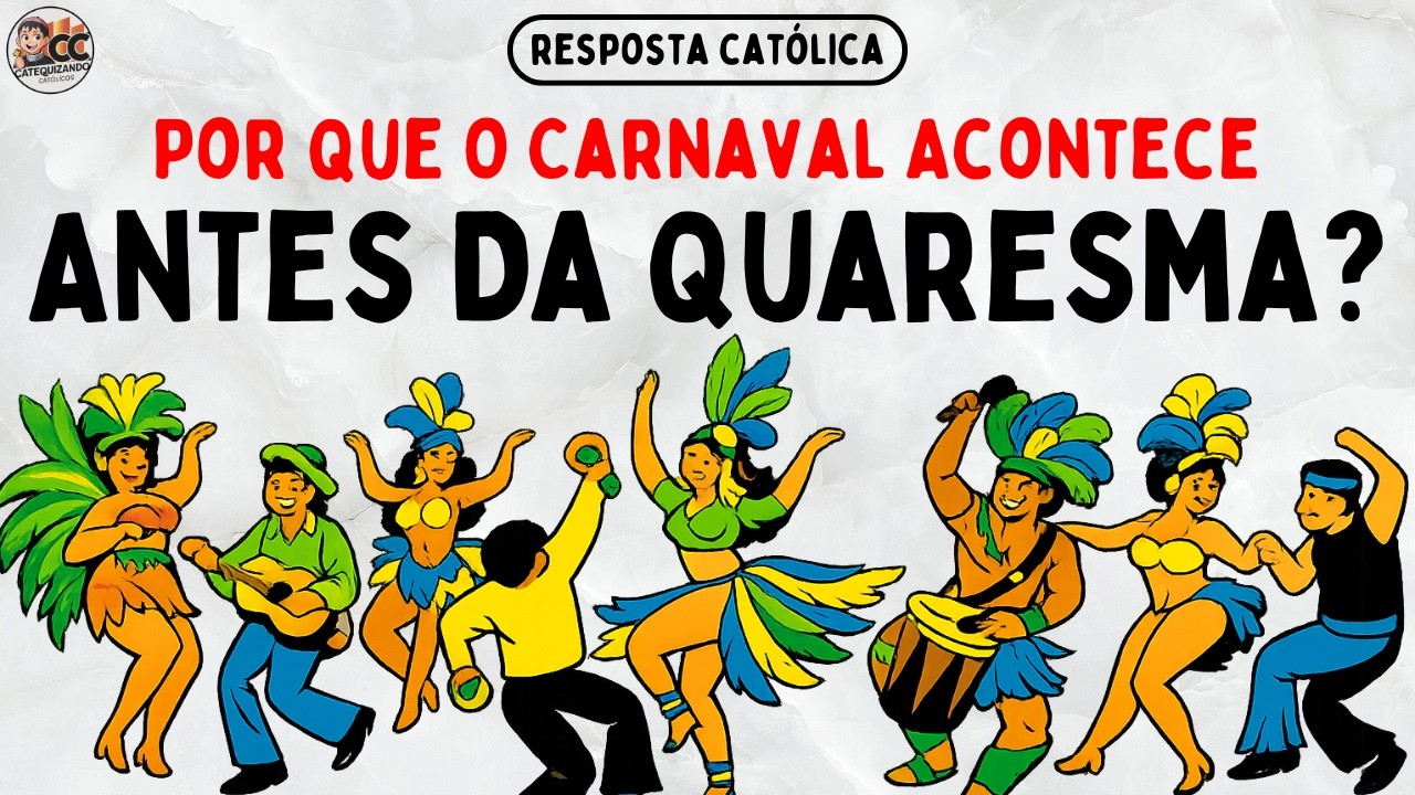 Por Que O Carnaval Acontece Antes Da Quaresma? Explica&ccedil;&atilde;o Completa