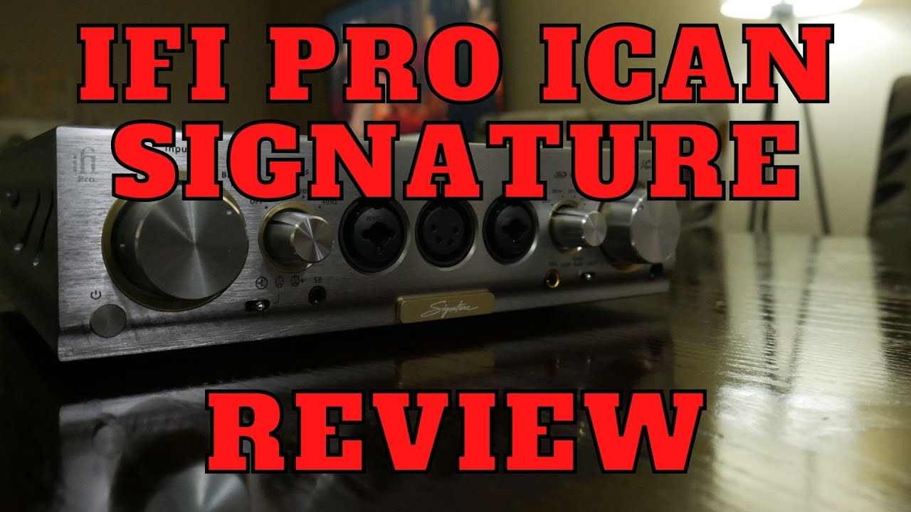 iFi Pro iCan Signature Review