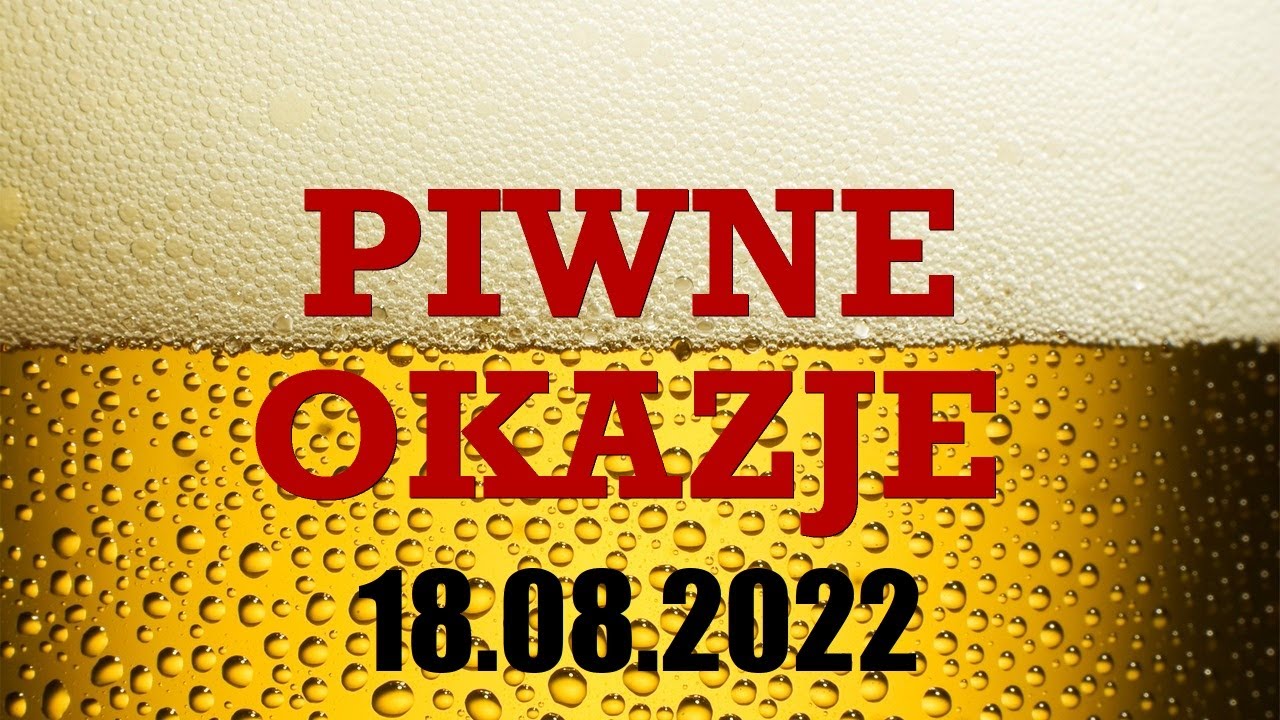 Piwne Okazje - 18.08.2022