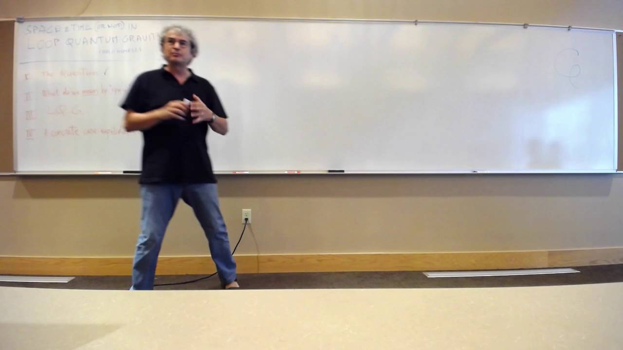 Carlo Rovelli: Space & Time (or not?) In Loop Quantum Gravity — 6/20/16