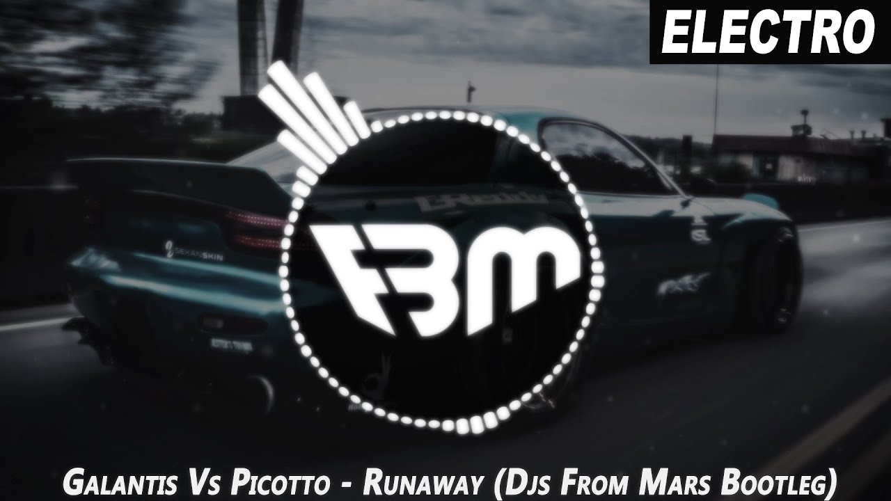Galantis Vs Picotto - Runaway (You And Komodo) (Djs From Mars Bootleg) | FBM