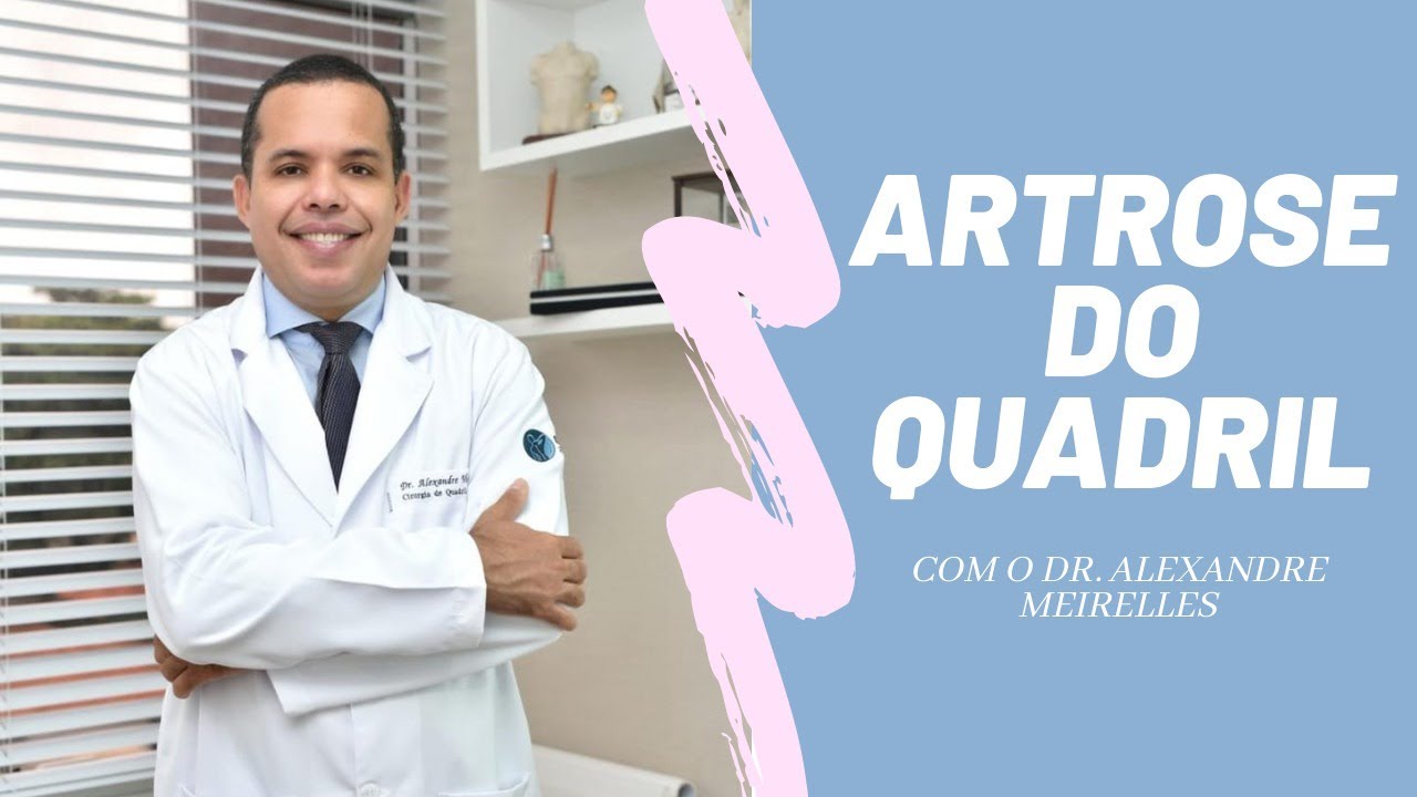 Artrose do Quadril (Coxartrose) - Dr. Alexandre Meirelles