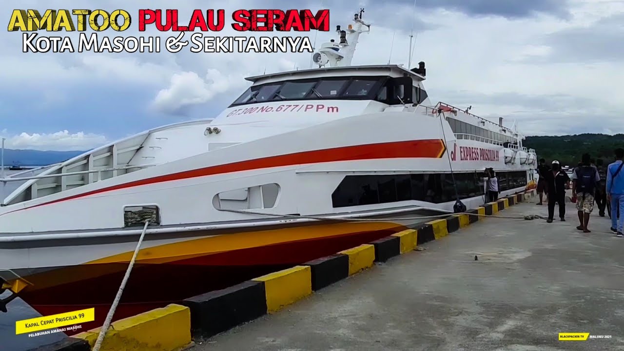 Kapal Cepat Express Priscilia 99 | Amahai Masohi - Tulehu Ambon