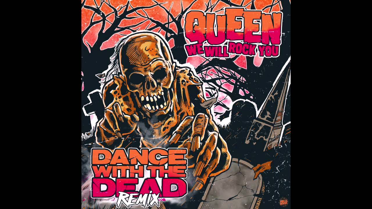 Queen – We Will Rock You (Dance With The Dead Remix)