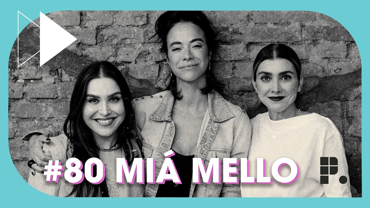 Miá Mello: Maternidade Fora da Caixa #80 | Projeto Piloto Podcast
