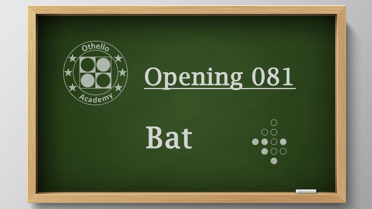 Othello Academy - OP081 - Bat Opening