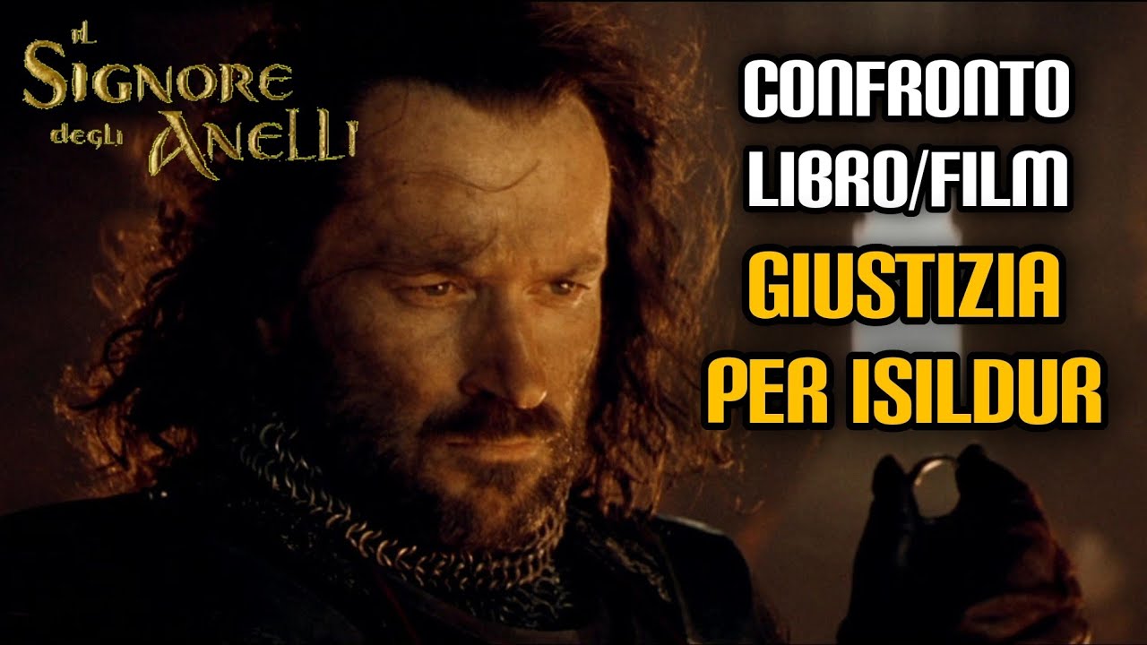 Il Signore degli Anelli, confronto libro/film: giustizia per Isildur