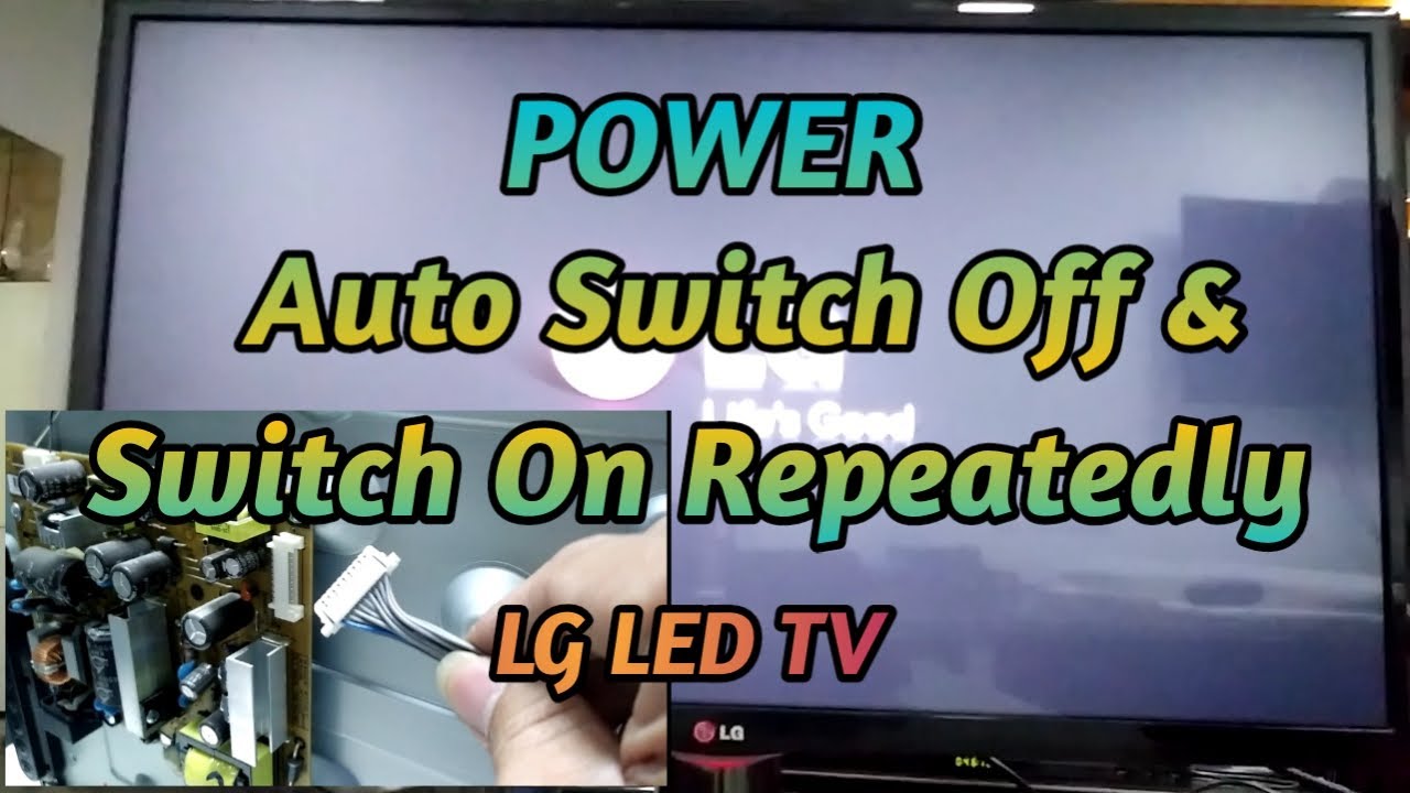 Auto Switch off/on Ang Power, Pano Ayusin LG LED TV