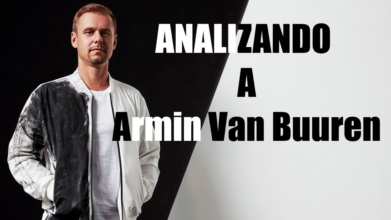 La Psicología de Armin Van Buuren | Analizando DJs Top