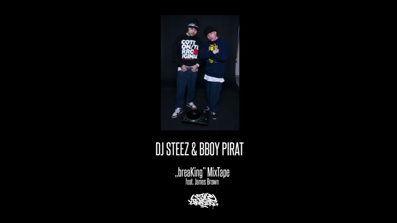 DJ STEEZ & BBOY PIRAT feat. James Brown - Breaking Mixtape | Bboy Music 4 Life 2025
