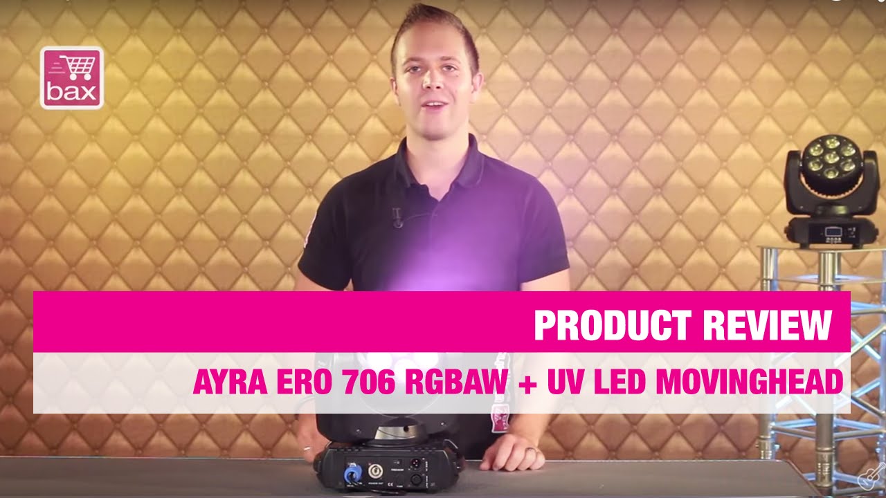 Review Ayra ERO 706 RGBAW + UV LED Movinghead | Bax Music