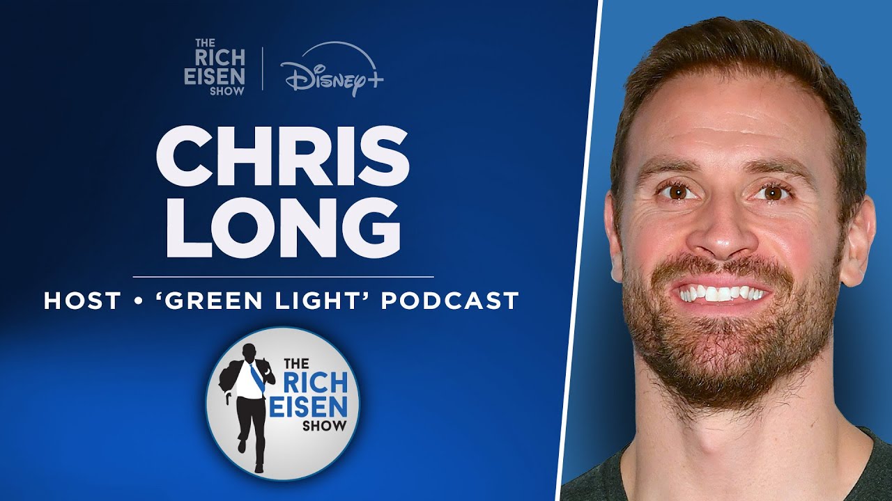 Green Light’s Chris Long Talks Chiefs, Jags, Eagles, Bucs, Pats & More w/Rich Eisen | Full Interview