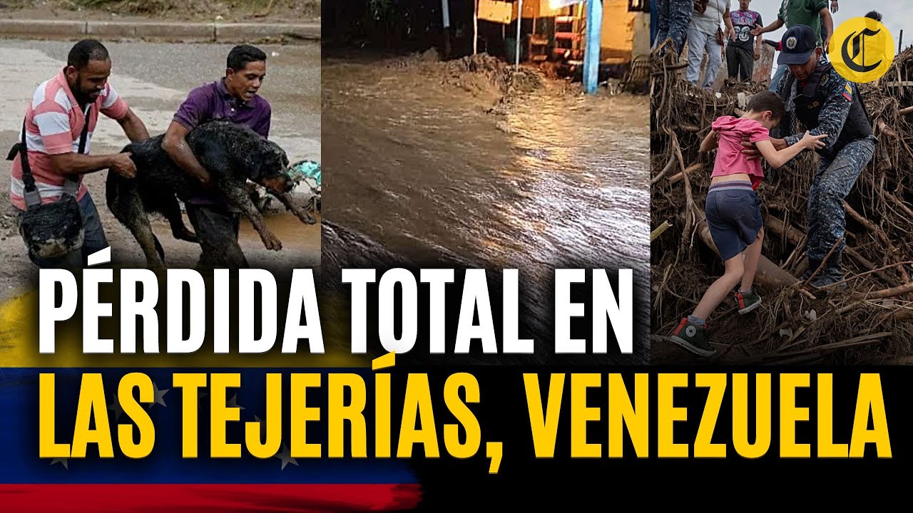 LAS TEJER&Iacute;AS: Im&aacute;genes del letal deslave que dej&oacute; un centenar de fallecidos en VENEZUELA