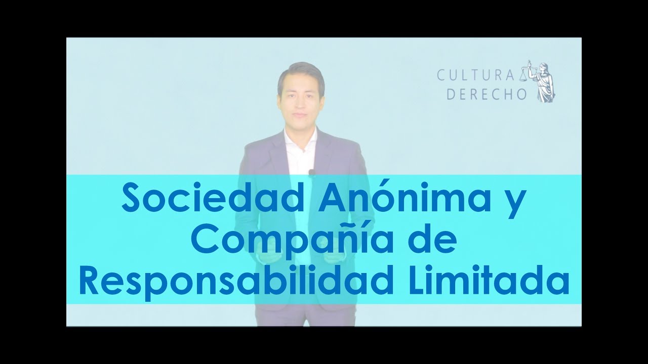 Comparativa entre SOCIEDAD ANÓNIMA y COMPAÑÍA DE RESPONSABILIDAD LIMITADA