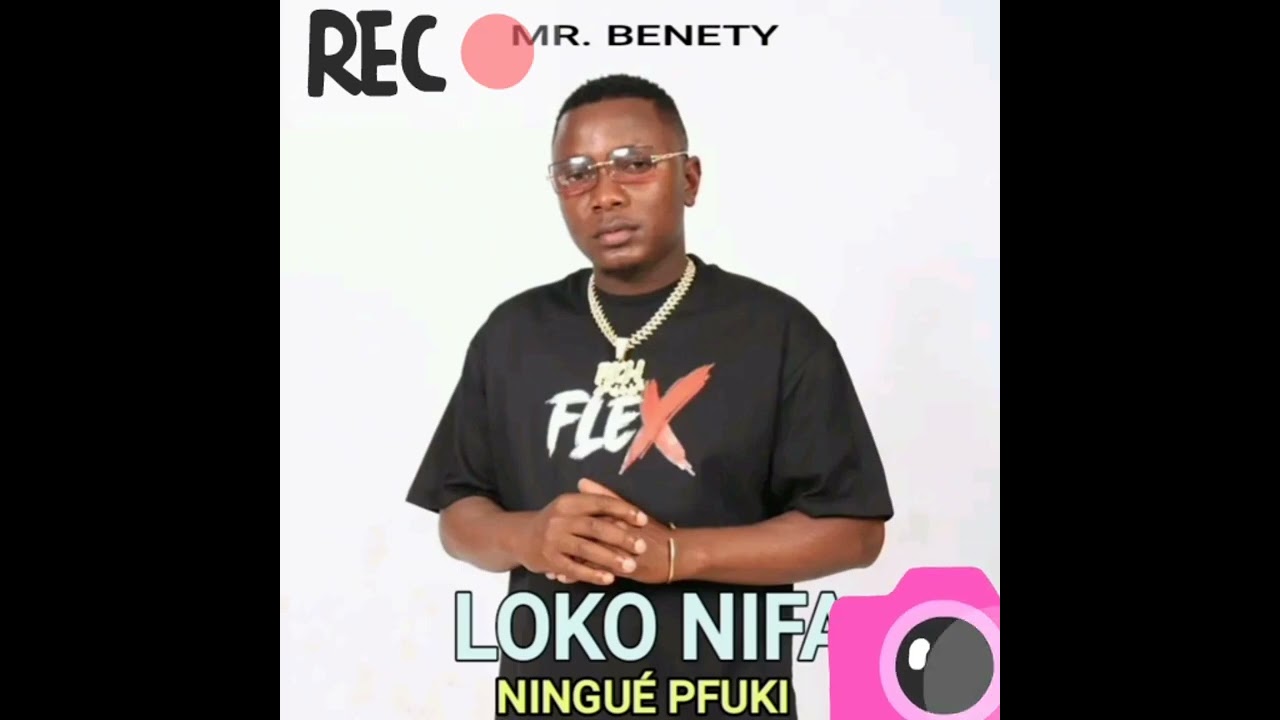 Mr Benety Loko nifa ninge pfuki 2026