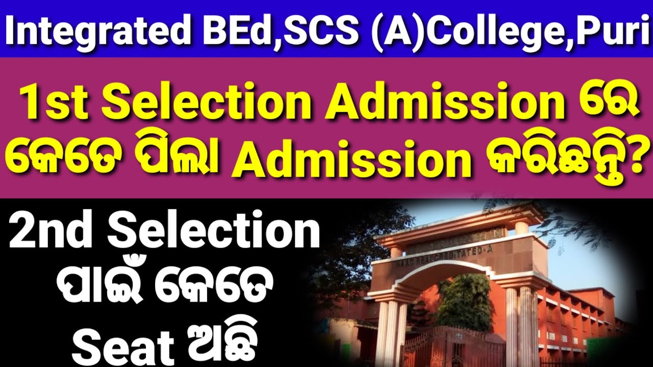 Integrated BEd,1st Selection Merit List Admission,2nd Selection admission,SCS AutonomousCollege Puri