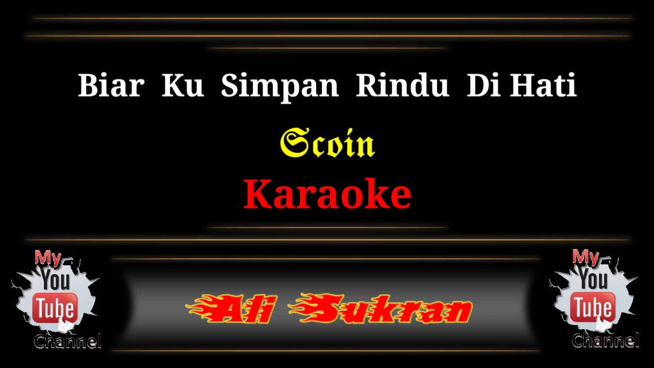 Karaoke - BIAR KU SIMPAN RINDU DI HATI - Scoin