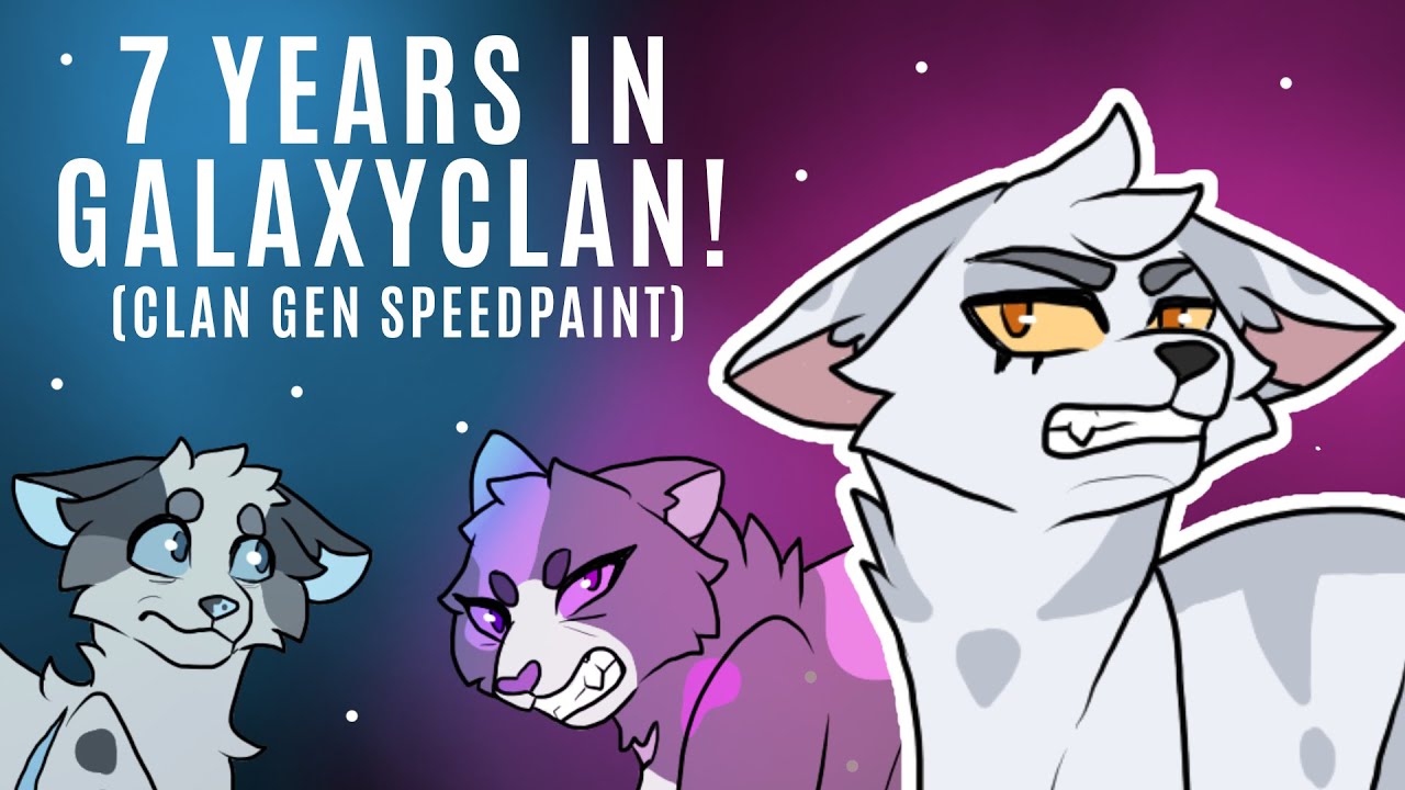 7 Years in GalaxyClan! (Clan Gen)
