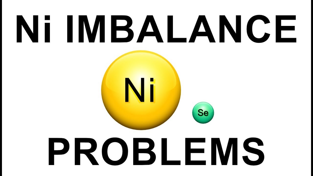 Ni Imbalance Problems
