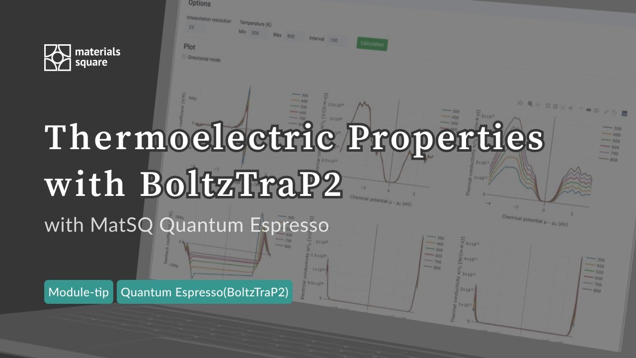 [Materials Square] Thermoelectric Properties with BoltzTraP2 | Quantum Espresso