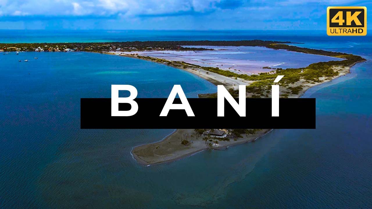 Baní (República Dominicana) 4K