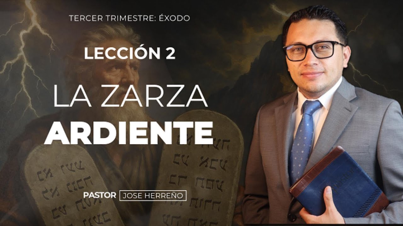 Lección 2: La zarza ardiente | @pastorjoseherreno Repaso General Escuela Sabática 2025