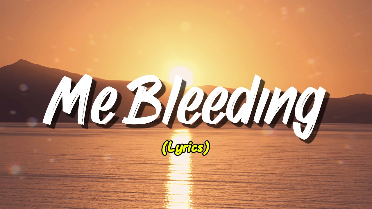 Me Bleeding (Lyrics)