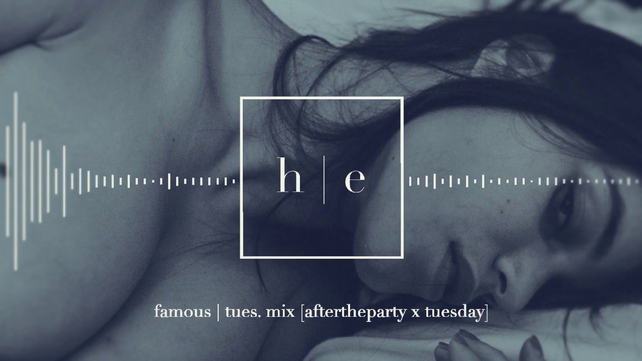 aftertheparty x TUESDΛY - Famous (tues. mix)