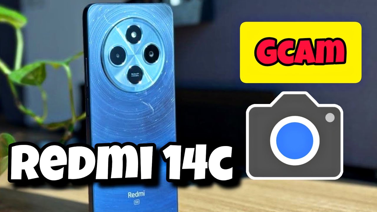 Gcam Redmi 14C mejora las fotos y videos de manera increíble/ Google Camera para Xiaomi 