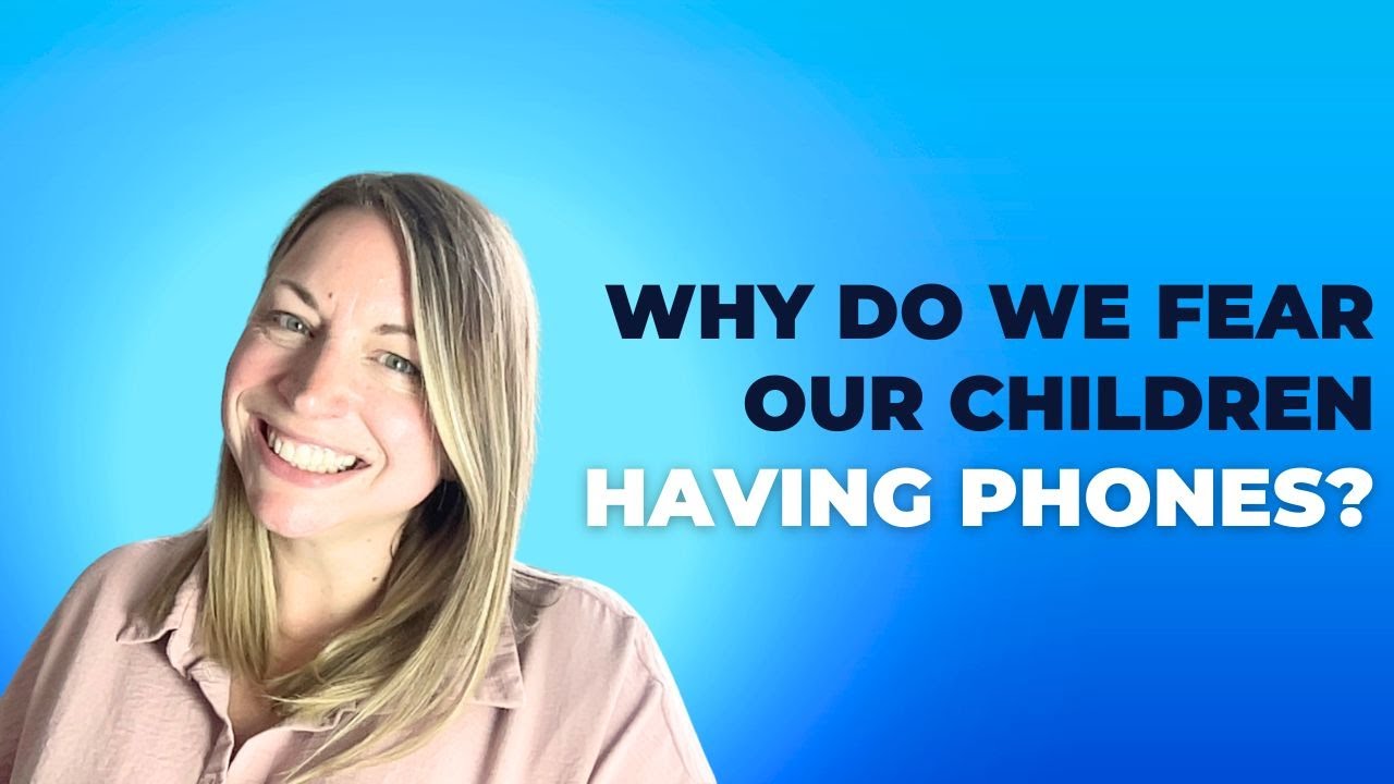 Why Do We Fear Our Children Having Phones?