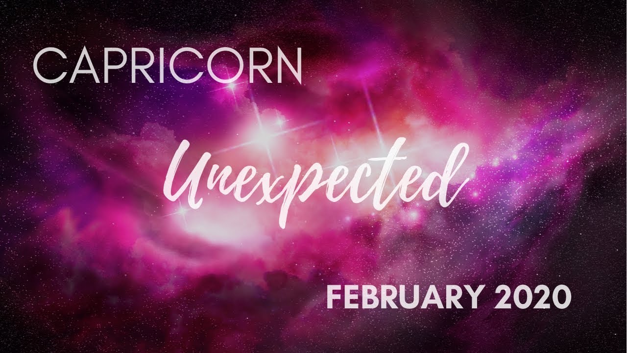 CAPRICORN: The Unexpected | February 2020