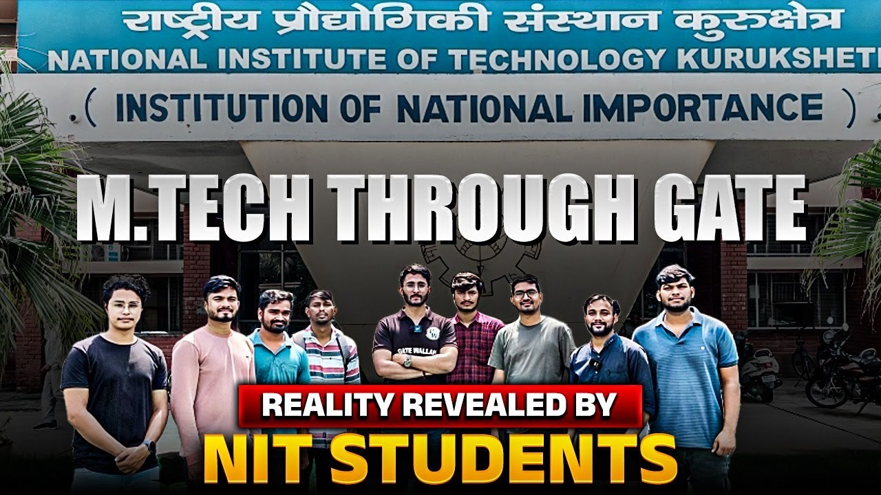 M.Tech Through GATE | Honest Reality Revealed by NIT Students | NIT Kurukshetra Tour