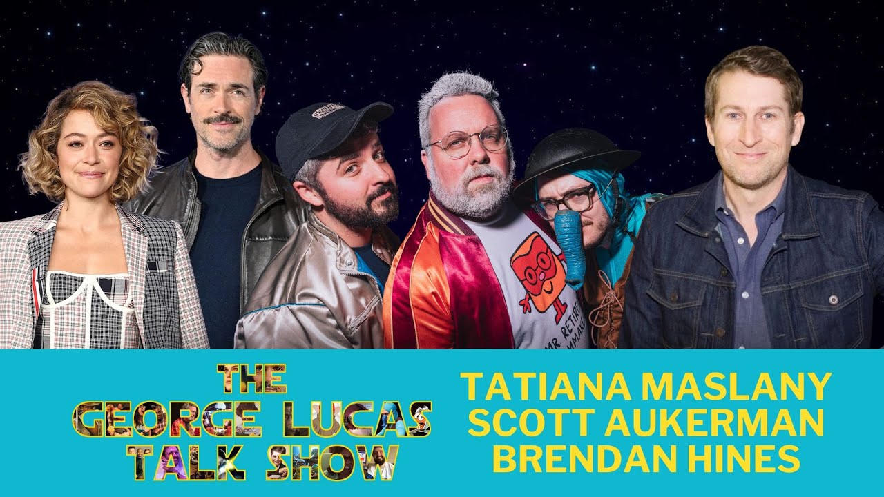 The George Lucas Talk Show with Tatiana Maslany, Scott Aukerman and Brendan Hines