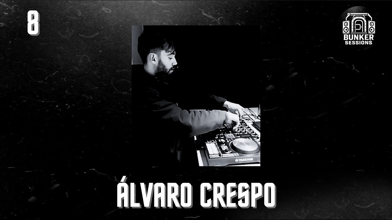 ÁLVARO CRESPO - BUNKER SESSION 8