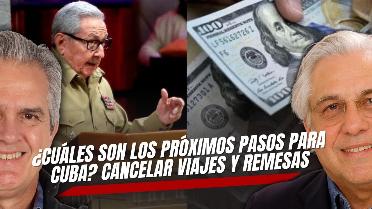 ¿Cuáles son los próximos pasos para Cuba? Cancelar viajes y remesas
