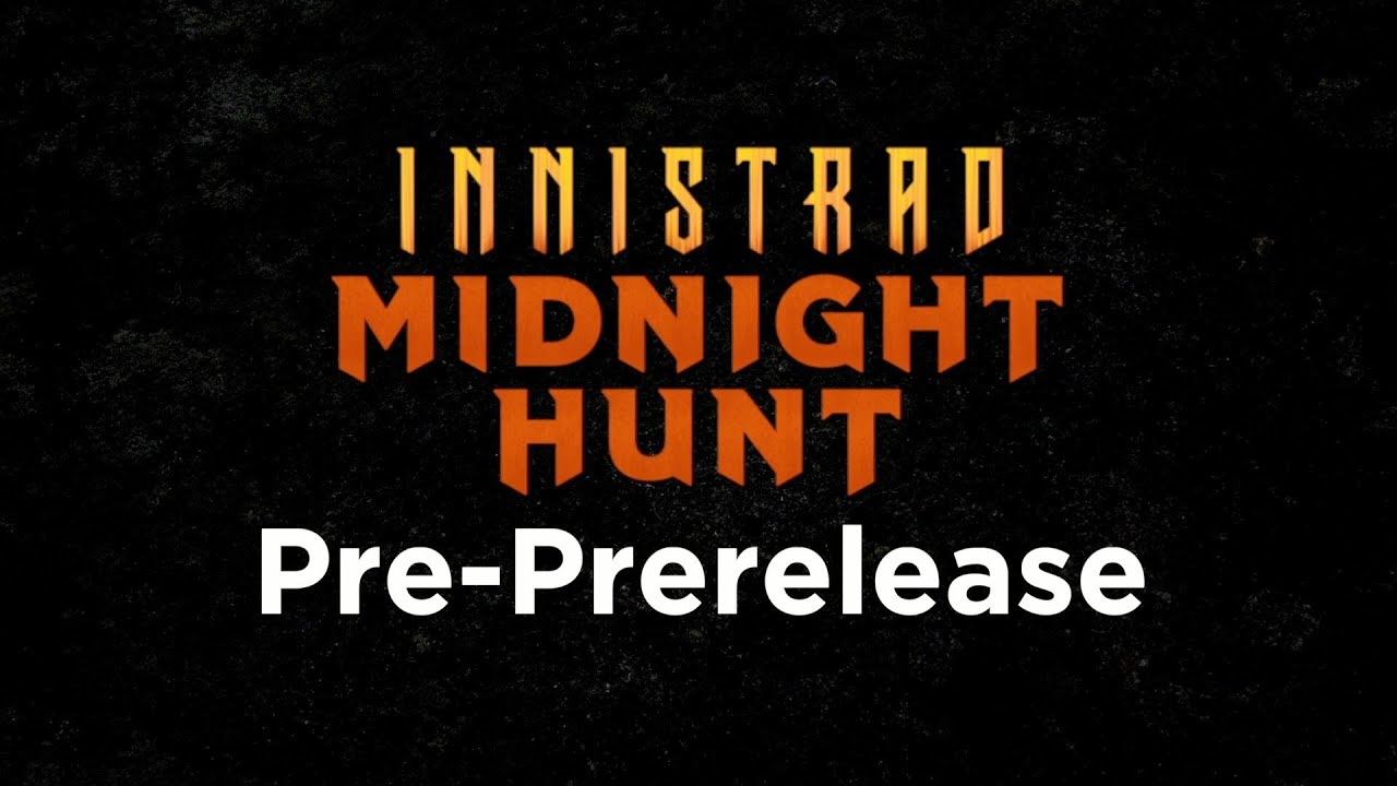 Innistrad Midnight Hunt Pre-PreRelease