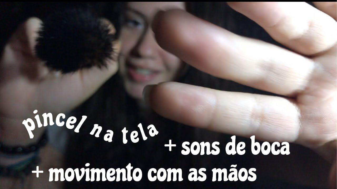 ASMR ESTALINHOS COM A BOCA, PINCEL NA TELA E MOVIMENTOS COM AS MÃOS
