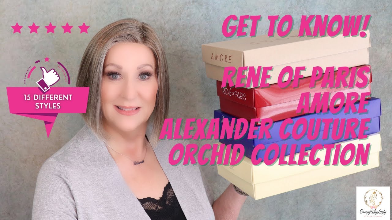 Get To Know RENE OF PARIS, AMORE, ORCHID COLLECTION! See my personal collection of 15 styles!