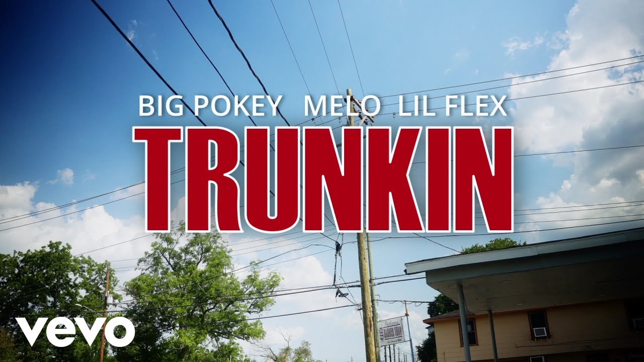 Melo - Trunkin ft. Big Pokey, Lil Flex