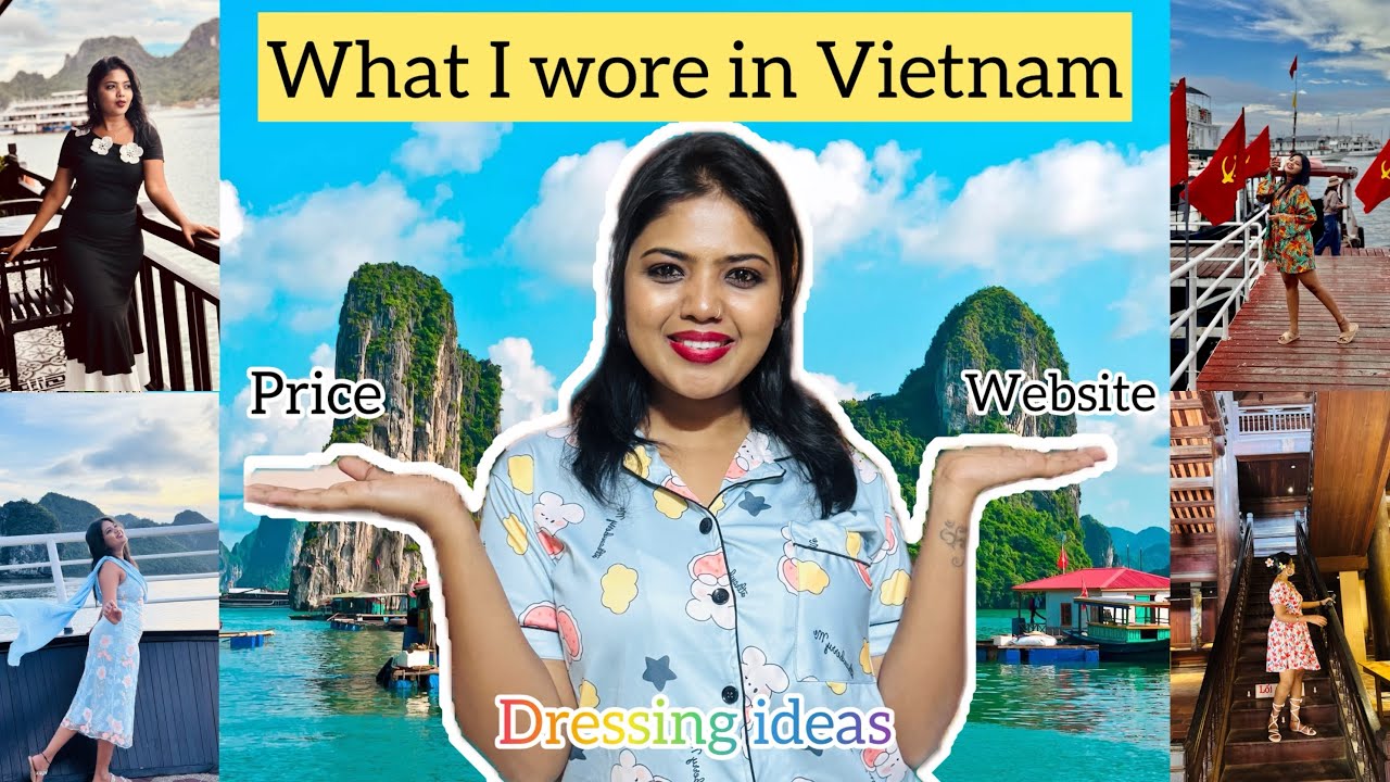 What I wore in Vietnam ! Dressing ideas 💡 Do’s and Dont’s - Fashion. Hanoi,ninh bin, cruise 🥰
