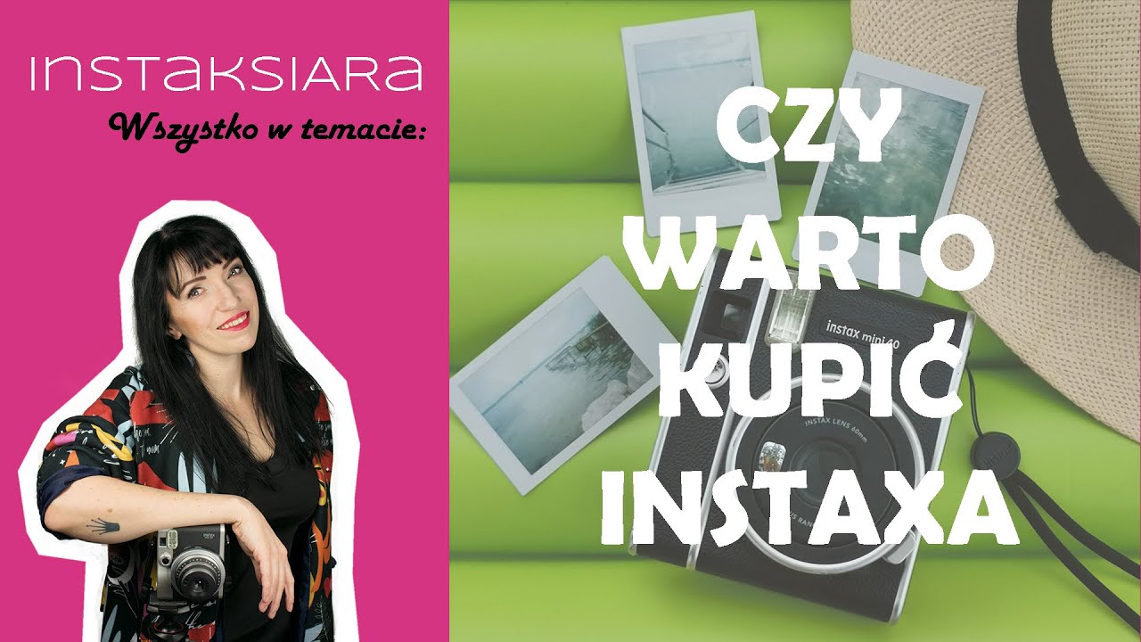 Czy warto kupić INSTAXa albo inny aparat do fotografii natychmiastowej
