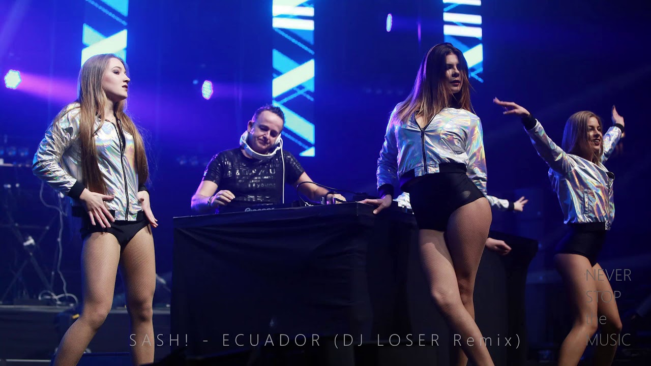 Sash! -  Ecuador (DJ Loser Remix)