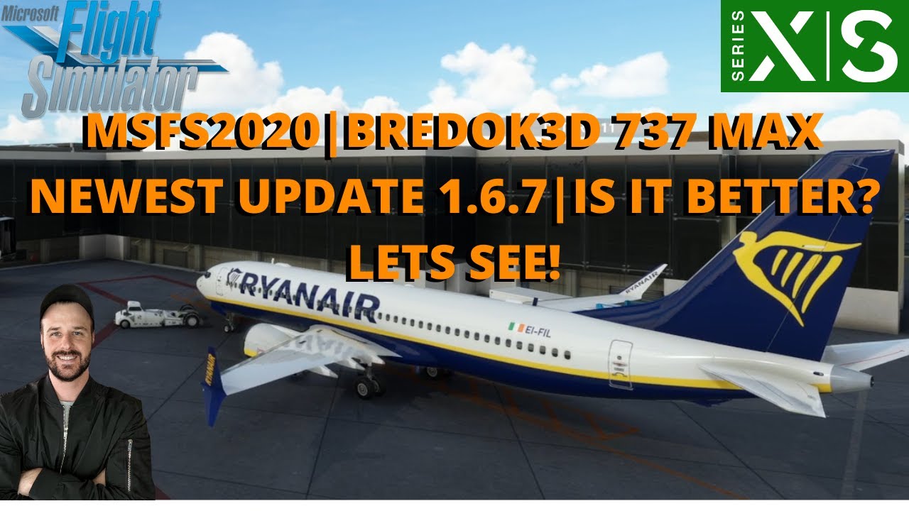 MSFS2020 |  Bredok3d 737 Max Newest Update 1.6.7 | Is It Better? Lets Review! XBOX & PC
