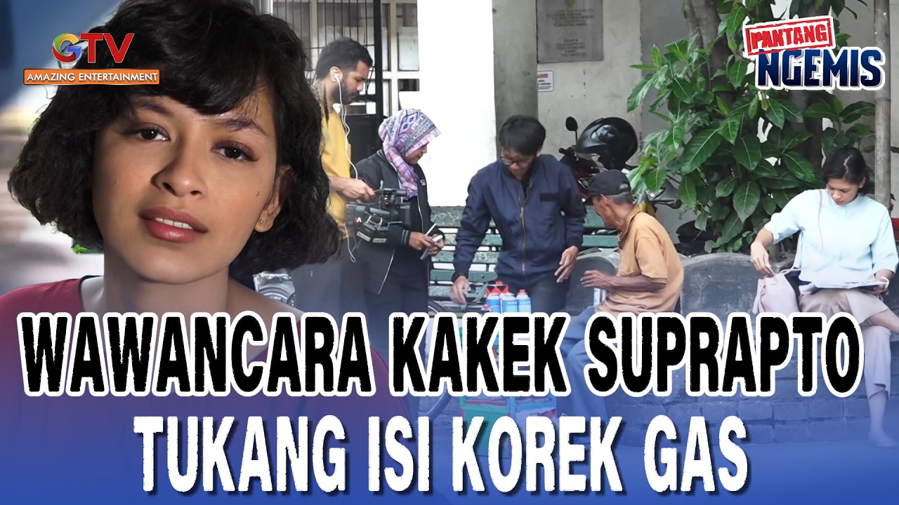 WAWANCARA KAKEK SUPRAPTO TUKANG ISI KOREK GAS | PANTANG NGEMIS 2017/2018