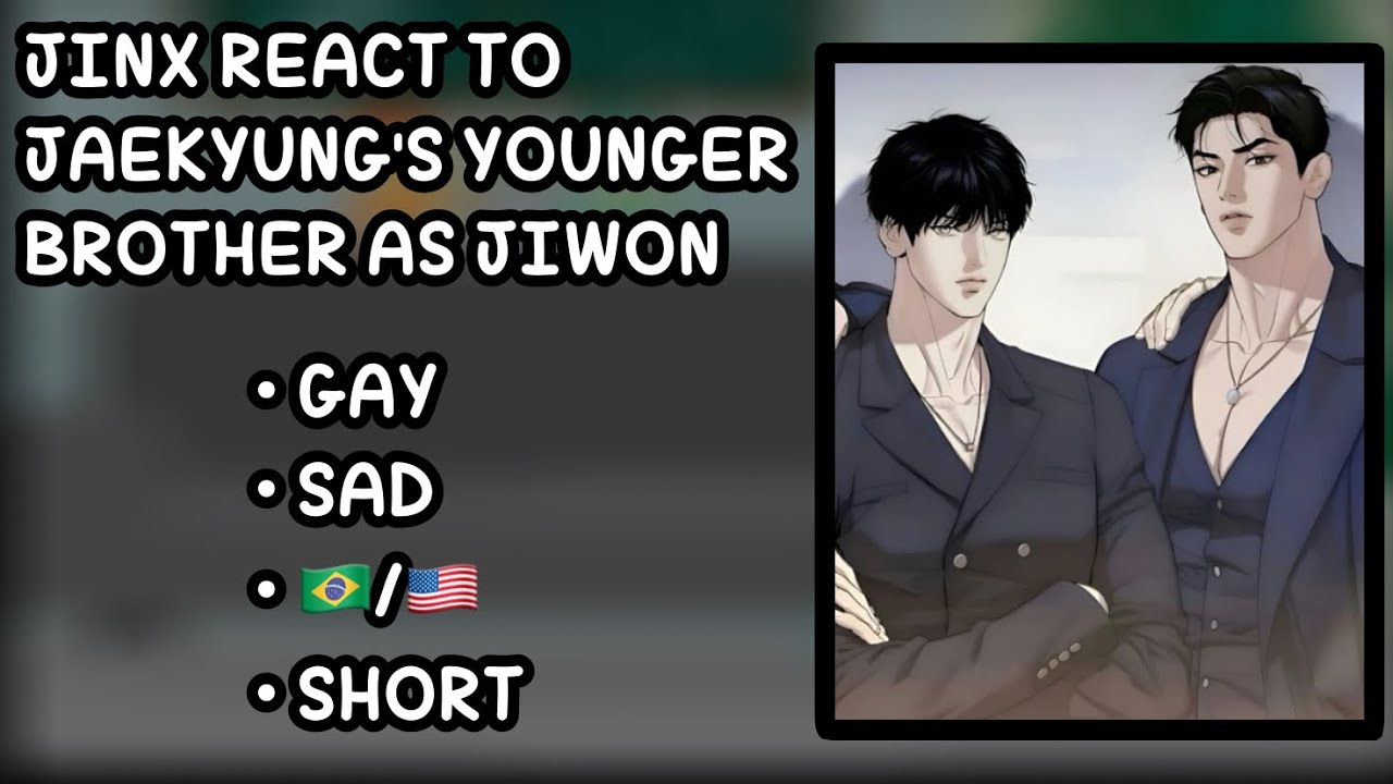 『 𝙹𝙸𝙽𝚇 𝚁𝙴𝙰𝙲𝚃 𝚃𝙾 𝙹𝙰𝙴𝙺𝚈𝚄𝙽𝙶'𝚂 𝚈𝙾𝚄𝙽𝙶𝙴𝚁 𝙱𝚁𝙾𝚃𝙷𝙴𝚁 𝙰𝚂 𝙹𝙸𝚆𝙾𝙽 • 1/2 』