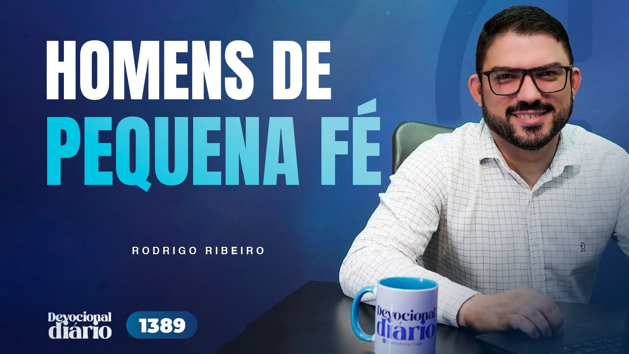 DEVOCIONAL DIÁRIO - Homens de Pequena Fé - Mateus 8.23-27