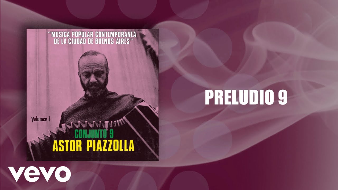 Astor Piazzolla, Astor Piazzolla Y Su Conjunto 9 - Preludio 9 (Official Audio)