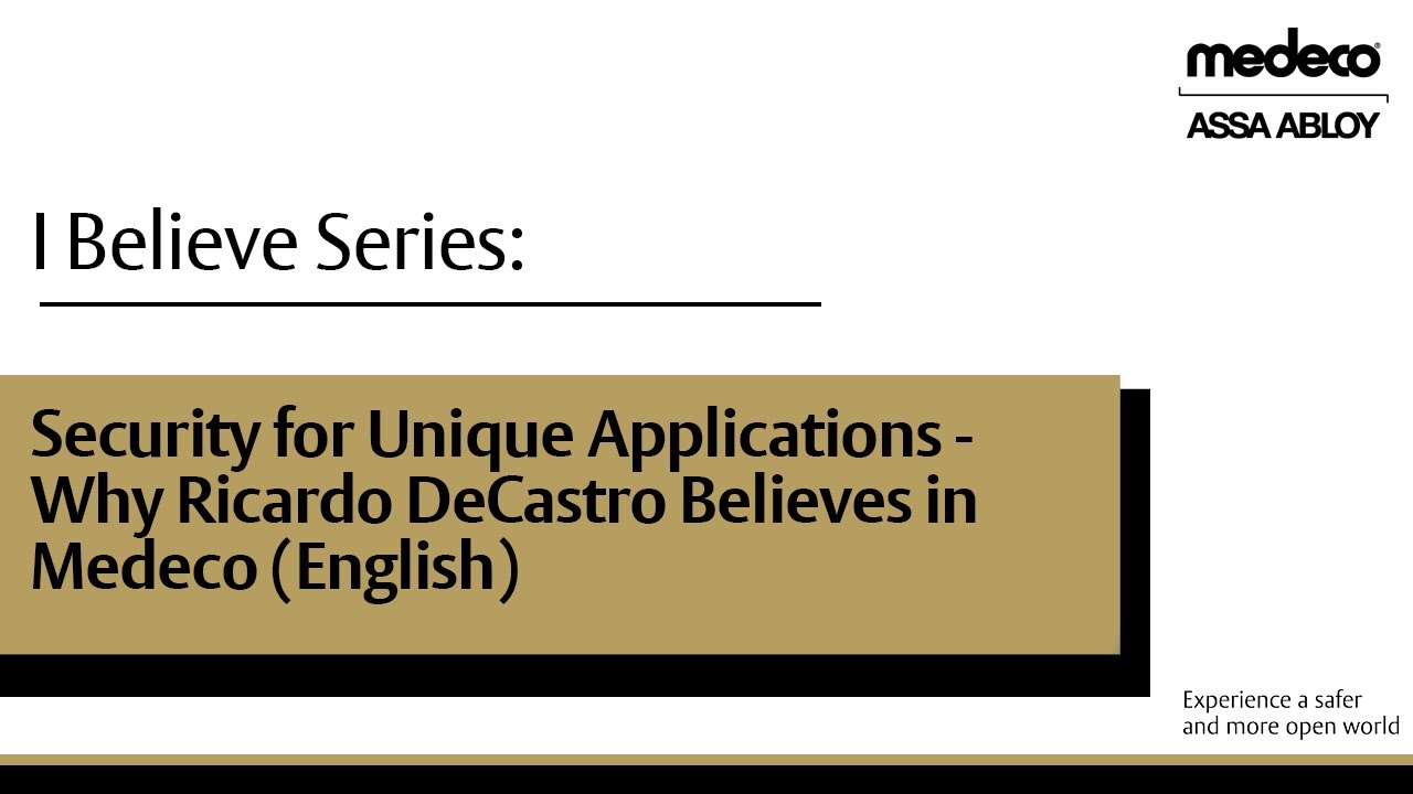 Security for Unique Applications: Why Ricardo DeCastro Believes in Medeco - English | Medeco Locks