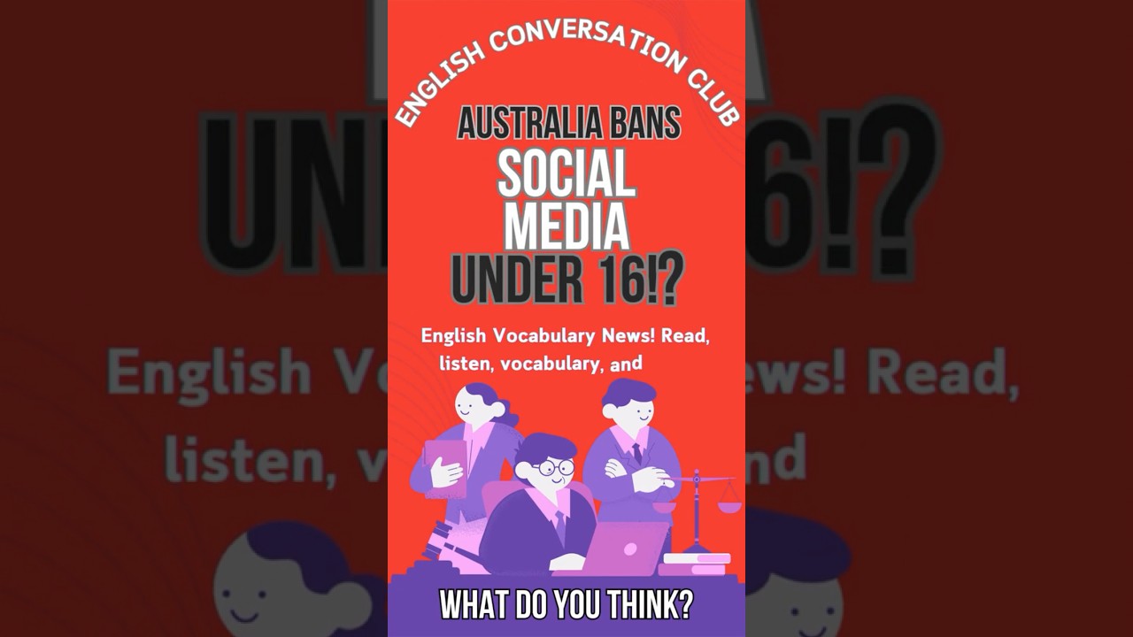 Australia Bans Social Media under 16! English Vocabulary News! English Conversation!